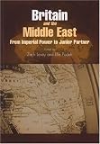 Britain and the Middle East: From Imperial Power to Junior Partner