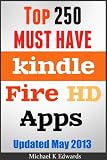 Top 250 Must-Have Apps for Kindle Fire HD Amazons Appstore for Android Has Everything You Need to Be Entertained!