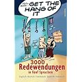 Get the Hang of it. 3000 Redewendungen in f�nf Sprachen - Englisch, Deutsch, Franz�sisch, Spanisch, Italienisch. Mit deutschem Register