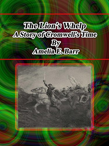 The Lion's Whelp:  A Story of Cromwell's Time