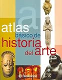 Atlas Basico De Historia Del Arte/basic Atlas of Art History (Atlas Basico de)