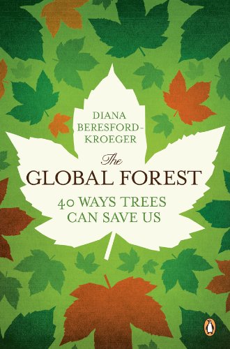 The Global Forest: Forty Ways Trees Can Save Us