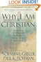 Why I Am a Christian: Leading Thinkers Explain Why They Believe