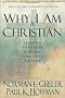 Why I am a Christian: Leading Thinkers Explain Why They Believe