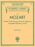 Mozart - 21 Concert Arias for Soprano: Complete Volumes 1 and 2: Schirmer's Library of Musical Classics Vol. 4482