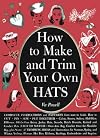 How to make and trim your own hats