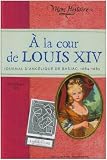 A la cour de Louis XIV : Journal d'Ang&eacute;lique de Barjac, 1684-1685