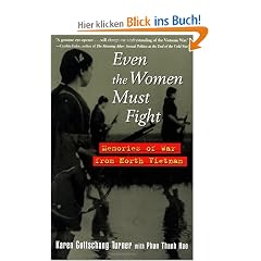 Even the Women Must Fight: Memories of War from North Vietnam
