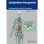 Lymphedema Management: The Comprehensive Guide for Practitioners