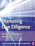 Marketing due diligence : reconnecting strategy to share price