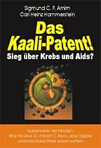 Das Kaali-Patent!: Sieg über Krebs und
Aids