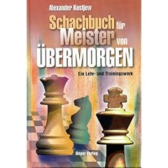 Schachbuch f�r Meister von �bermorgen Ein Lehr- und Trainingswerk