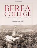 Berea College: An Illustrated History