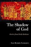 The Shadow of God: Stories from Early Judaism