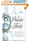 A President in the Family: Thomas Jefferson, Sally Hemings, and Thomas Woodson