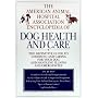 The American Animal Hospital Association Encyclopedia of Dog Health and Care