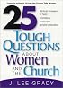 25 Tough Questions About Women and the Church