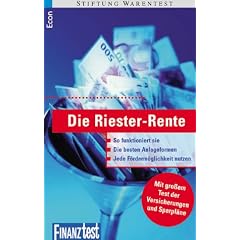 Die Riester-Rente: So funktioniert sie - Die besten Anlageformen - Jede F�rderm�glichkeit nutzen