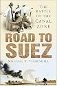 Road to Suez: The Battle of the Canal Zone