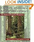Creating a Forestry for the 21st Century: The Science Of Ecosytem Management