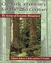 Creating a Forestry for the 21st Century: The Science Of Ecosytem Management