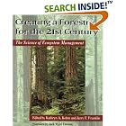 Creating a Forestry for the 21st Century: The Science Of Ecosytem Management by Jack Ward Thomas, Malcolm Hunter, Frederick Cubbage, and Monica Turner