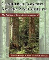 Creating a Forestry for the 21st Century: The Science Of Ecosytem Management