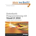Datenbank-Programmierung mit Visual C# 2010: Grundlagen, Rezepte, Anwendungsbeispiele