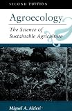 Agroecology: The Science Of Sustainable Agriculture, Second Edition