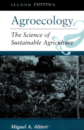 Agroecology: The Science Of Sustainable Agriculture, Second Edition