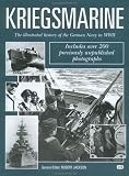 Kriegsmarine: The Illustrated History of the German Navy in WWII