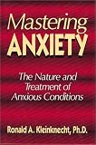 Books : Mastering Anxiety: The Nature and Treatment of Anxious Conditions