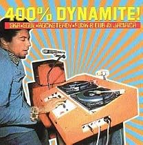 400% Dynamite: Ska Soul Rocksteady Funk & Dub in Jamaica