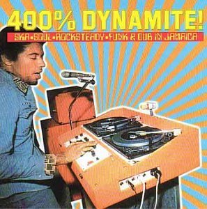 CD-Charts  Music : 400% Dynamite: Ska Soul Rocksteady Funk & Dub in Jamaica