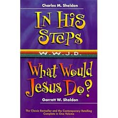 In His Steps, What Would Jesus Do