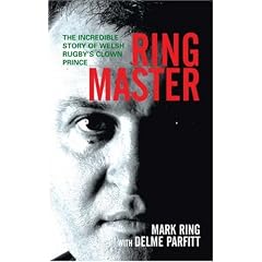 Ring Master: The Incredible Story of Welsh Rugby's Clown Prince