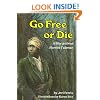 Go Free or Die: A Story about Harriet Tubman (Creative Minds Biography)