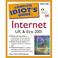 The Complete Idiot's Guide to the Internet: UK 2001 Edition