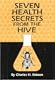 SEVEN HEALTH SECRETS FROM THE HIVE