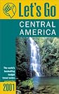 Let's Go Central America: The Student Travel Guide