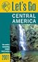 Let's Go 2001: Central America: The World's Bestselling Budget Travel Series