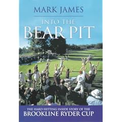 Into the Bear Pit: The Hard-hitting Inside Story of the Brookline Ryder Cup
