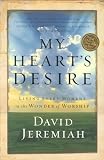 My Heart's Desire: Living Every Moment in the Wonder of Worship