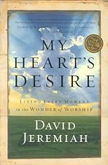 My Heart's Desire: Living Every Moment in the Wonder of Worship