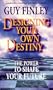 Designing Your Own Destiny: The Power to Shape Your Future (Llewellyn's strategies for success series)