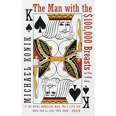 The Man with the $100,000 Breasts: And Other Gambling Stories