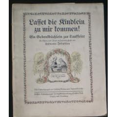 Lasset die Kindlein zu mir kommen! Ein Gedenkb�chlein zur Tauffeier f�r Eltern und Paten