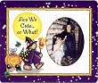 Are We CuteOr What! - Halloween Photo Magnet Frame