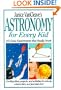 Janice VanCleave's Astronomy for Every Kid: 101 Easy Experiments That Really Work