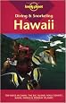 Diving & Snorkeling Hawaii: Top Dives in Oahu, the Big Island, Maui County, Kauai, Niihau & Midway Islands (Lonely Planet Diving & Snorkeling Hawaii)